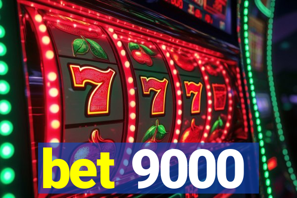bet 9000